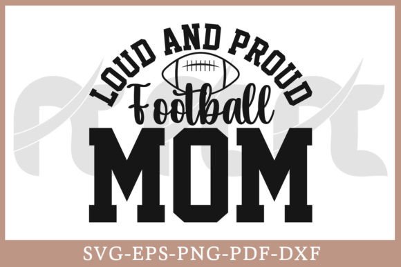 Download Loud and Proud Football Mom Shirt SVG - Football mom shirt Collection